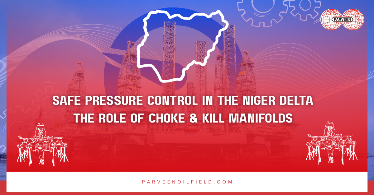 Safe Pressure Control in the Niger Delta – The Role of Choke & Kill Manifolds