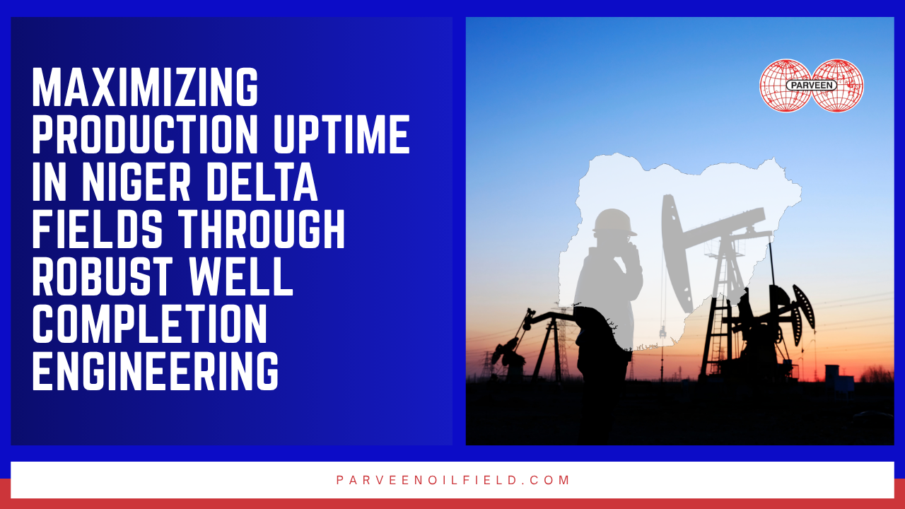 In the Niger Delta, uptime is not just an operational KPI — it is a measure of whether an indigenous operator can sustain the economic viability of its asset portfolio against a backdrop of sand production, corrosive fluids, and intervention costs that are among the highest in African onshore upstream. Parveen Industries delivers the robust completion engineering that changes that equation.

