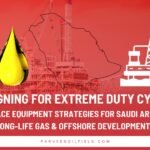Designing for Extreme Duty Cycles: Surface Equipment Strategies for Saudi Arabia’s Long-Life Gas & Offshore Developments
