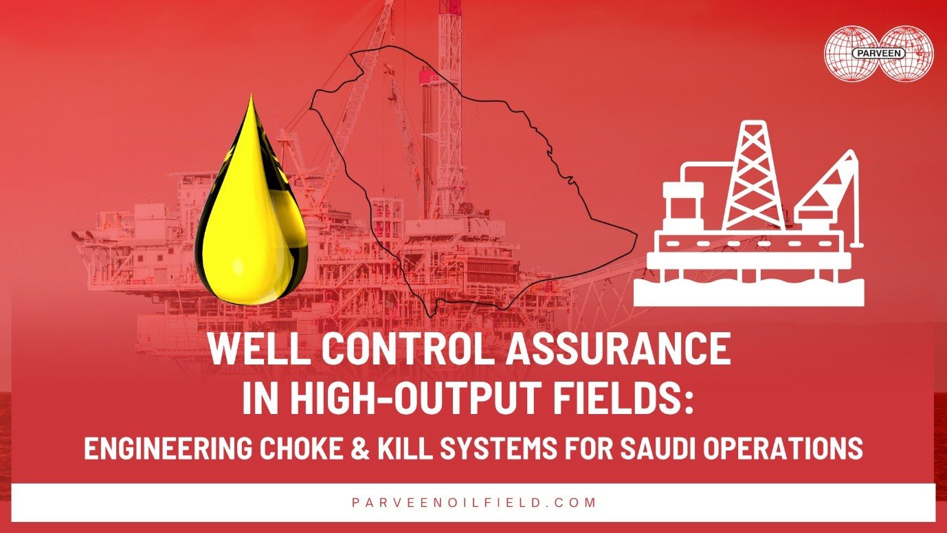 Well Control Assurance in High-Output Fields: Engineering Choke & Kill Systems for Saudi Operations